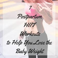 7 postpartum hiit workouts to help you