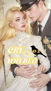 Cry Even Better If You Beg Chapter 47 Novel