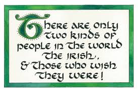 There Are Two Types Of People In This World Quotes Cpirishluck There Are Only Two Kinds Of People In The World The Irish And Those Who Wish They Were Irish Quotes Kinds Of People Two Kinds Of People