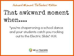 This Is Me Except That I Don T Feel Awkward At All Hahaha Teaching Quotes Funny Teaching Quotes Teacher Memes Funny