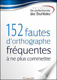 La différence entre verbe et préposition deviendra évidente. 152 Fautes D Orthographe A Ne Plus Faire Ebook Correctoo