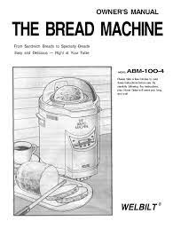 I have had this bread machine for a long time and it worked fine. Model Abm100 4 Welbilt Bread Machine Instruction Manual Model Bread Machine Bread Machine Recipes Bread Maker Recipes