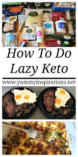 How To Do Lazy Keto What Is Lazy Keto Cooking Lazy Keto Meals Best Keto Diet Keto Diet Meal Plan Keto Cooking