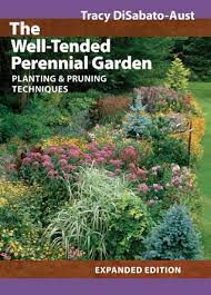 Check spelling or type a new query. The Well Tended Perennial Garden Planting Pruning Techniques By Tracy Disabato Aust