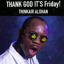 Thank god it's friday is classified as light summer entertainment, but as nearly as i can recall we've never had a summer quite this light, the still, they do learn something: Thank God It S Friday By Thinkair Alohan