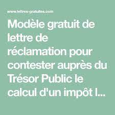 Modele Gratuit De Lettre De Reclamation Pour Contester Aupres Du Tresor Public Le Calcul D Un Impot Local Comme La Taxe D Ha Modeles De Lettres Calcul Lettre A
