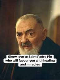 Show love to Saint Padre Pio who will favour you with healing and miracles  #catholicchurch