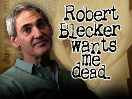 Robert Blecker Wants Me Dead