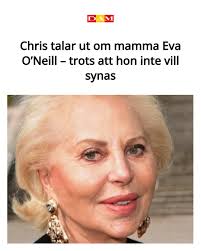 Berättar om situationen för svenska pressen❤️ Läs mer här👇  https://www.svenskdam.se/kungligt/chris-talar-ut-om-mamma-eva-oneill -trots-att-hon-inte-vill-synas/10997347?utm_medium=Social&utm_source=Facebook#Echobox=1756449360