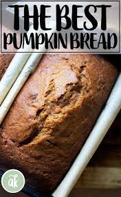 My Mother S One Bowl Pumpkin Bread Alexandra S Kitchen Recipe Pumpkin Bread Pecan Pie Recipe Easy Bread Recipes Sweet