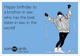 Birthday Message For Brother In Law Funny Family Birthday Brother In Law Happy Birthday Brother Adventure Quotes