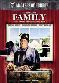 If not as blatant as that found in last year's homecoming, family nonetheless boasts a sly political critique. Family Masters Of Horror Wikipedia