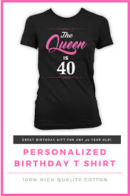 Rather than a lamentation of lost youth, a woman's 40th birthday should be a celebration of maturity and continued success in life. 40th Birthday Present Bday Gift Ideas For Women Custom Tshirt The Queen Is 40 Years Old Ladies 40th Birthday Presents Presents For Women Personalized Birthday