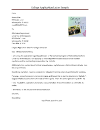 It should be roughly three quarters of one side of a4, and broken up into a few short paragraphs. Sample College Application Letter