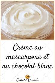 Creme Au Mascarpone Et Au Chocolat Blanc La Recette Facile Recette Creme Dessert Creme Mascarpone Pour Gateau Recette