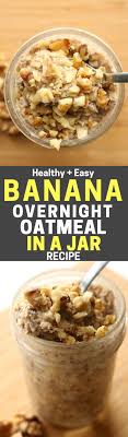 Banana Overnight Oats Recipe Healthy Easy The Diet Chef Recipe Low Calorie Overnight Oats Overnight Oats Recipe Healthy Recipes