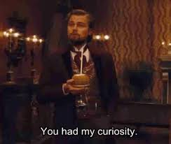 You Had My Curiosity But Now You Have My Attention Meaning Https Encrypted Tbn0 Gstatic Com Images Q Tbn 3aand9gcriupn6ozv9e4jvxzuvrhu9zf8uvn9t69oyoq Usqp Cau