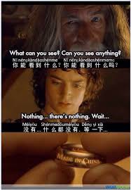 Chinese Jokes Have You Ever Bought Something Made In China Chinese China Lordoftherings Mandarin Lotr Funny Lord Of The Rings Lotr