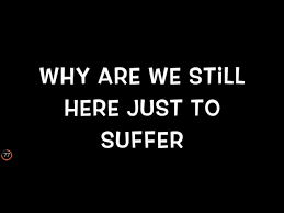 Why Are We Still Here Just To Suffer Sound Effect Youtube
