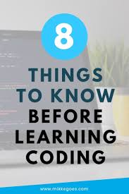 8 Things To Know Before Learning Programming Mikke Goes Coding Learn Programming Learn Computer Science Programming Code Learning