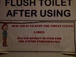 Ladies Please Remain Seated For The Entire Performance Found In The Ladies Bathroom In A Tea Cafe In Dubai Funny Signs Bad Translations Funny Memes