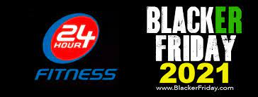 24 Hour Fitness Black Friday 2021 Sale - The Deals Are Live - Blacker Friday