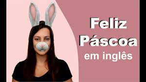 O doce sorriso daqueles que te amam, a doce alegria de ter o pão na sua mesa e a doce esperança de ter um futuro de paz e prosperidade. Como Dizer Feliz Pascoa Em Ingles Youtube