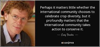 Cary Fowler quote: Perhaps it matters little whether the international  community chooses to...