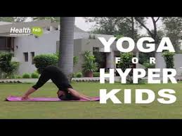 It includes the breathing patterns that increase mental stability and presence of mind as well. Yoga Asanas For Kids Who Are Hyper Yogritu For Healthfaq For Best Health Faq Youtube