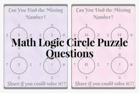 The puzzles topics include the mathematical subjects including geometry, probability, logic, and game theory. Maths Logic Circle Puzzle Questions With Answers For School Students