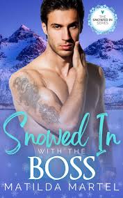 Snowed In with the Boss (Snowed In, #3) by Matilda Martel 