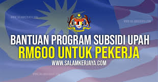 Check spelling or type a new query. Permohonan Program Subsidi Upah Psu 4 0 Rm600 Seorang Mulai 1 Ogos 2021