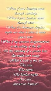 Blessings By Laura Story What If Your Blessings Come Through Raindrops What If Your Healing Comes Through Tears Wh Inspirational Quotes Words Encouragement