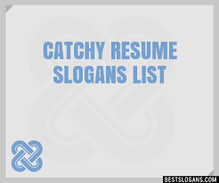 catchy resume slogans list, taglines