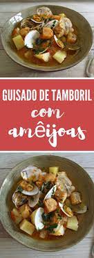 Guisado De Tamboril Com Ameijoas Food From Portugal Recipe Monkfish Stew Monkfish Recipes Recipes