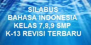 Baiklah berbicara mengenai silabus maka tentunya tidak terlepas dengan yang namanya perangkat pembelajaran yang sangat di perlukan oleh. Download Silabus Bahasa Indonesia Kelas 7 8 9 Smp K13 Revisi 2019 Kherysuryawan Id