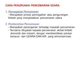 Menteri tenaga, sains, teknologi, alam sekitar dan perubahan iklim, yeo bee yin berkata, kementerian akan memperkasakan pemantauan kualiti udara di pasir gudang dengan. Konsep Teknologi Pengelolaan Pencemaran Udara Oleh Sudrajat Fmipa Unmul Program Magister Ilmu Lingkungan Unmul Ppt Download