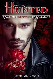 Amazon.com: Hunted: A Vampire Blood Lust Romance (Vampire Paranormal  Romance Book 1) eBook : Reign, Autumn: Kindle Store