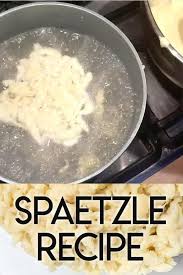 How To Make Spaetzle Video In 2020 Spaetzle Recipe Recipes Spatzle