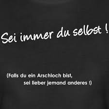 Sei Immer Du Selbst Frauen Premium T Shirt Shirt Spruche Coole Spruche Nachdenkliche Spruche