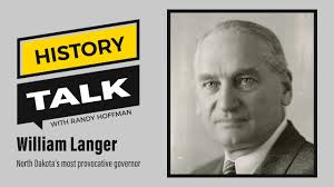 William "Wild Bill" Langer and The Nonpartisan League