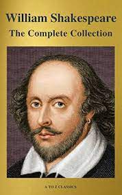 Literature without shakespeare is like an aquarium without fishes. The Complete Works Of William Shakespeare 37 Plays 160 Sonnets And 5 Poetry Books With Active Table Of Contents English Edition Ebook Shakespeare William Classics A To Z Amazon De Kindle Shop