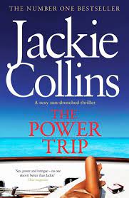 Jackie collins epitomizes one of the 20th century's favorite types of star: The Power Trip By Jackie Collins