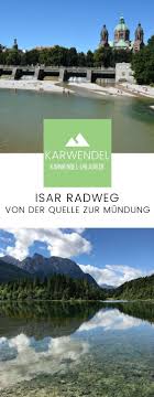 Isarradweg Munchen In 2020 Karwendel Radtouren Bayern Reiseziele