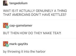 Biscuits And Gravy Uk Meme 17 Times Everyone On Tumblr Was Like America Are You Okay America Funny British Vs American Funny Tumblr Funny