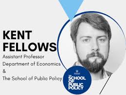Our People Feature: G. Kent Fellows, Assistant Professor in the Department  of Economics and the School of Public Policy