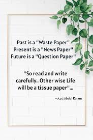  Past Is A Waste Paper Present Is A News Paper Future Is A Question Paper Paper Quote Question Paper Positive Quotes