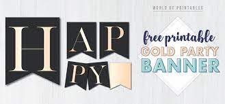 The gold banner letters are a simple and fun birthday party decoration that will save you a lot of time. Gold Happy Birthday Banner Free Printable World Of Printables