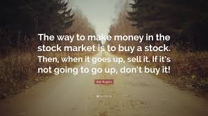 His mixes are solid, straight forward and variates from minimal to techno. Will Rogers Quote The Way To Make Money In The Stock Market Is To Buy A Stock Then When It Goes Up Sell It If It S Not Going To Go Up 10
