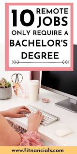 10 Remote Jobs That Only Require A Bachelor S Degree Remote Jobs Business Degree Jobs Job